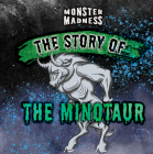 The Story of the Minotaur By Anna Collins Cover Image
