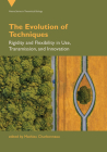 The Evolution of Techniques: Rigidity and Flexibility in Use, Transmission, and Innovation (Vienna Series in Theoretical Biology) Cover Image