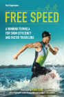 Free Speed: A Winning Formula for Swim Efficiency and Faster Triathlons By Paul Eaglestone Cover Image