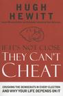 If It's Not Close, They Can't Cheat: Crushing the Democrats in Every Election and Why Your Life Depends on It By Hugh Hewitt Cover Image