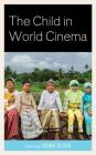 The Child in World Cinema (Children and Youth in Popular Culture) Cover Image