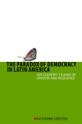 Paradox of Democracy in Latin America: Ten Country Studies of Division and Resilience By Katherine Isbester Cover Image