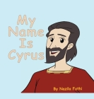 My Name Is Cyrus By Nazila Fathi Cover Image