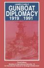 Gunboat Diplomacy 1919-1991: Political Applications of Limited Naval Force (Studies in International Security) By James Cable Cover Image