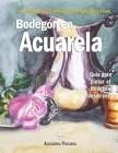 Bodegón en Acuarela By Alejandra Viscarra Cover Image