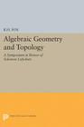 Algebraic Geometry and Topology: A Symposium in Honor of Solomon Lefschetz (Princeton Legacy Library #1873) By Ralph Hartzler Fox (Editor) Cover Image
