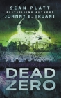 Dead Zero By Sean Platt, Johnny B. Truant (Joint Author) Cover Image