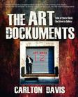 The Art Dockuments-Tales of the Art Dock, The Drive-By Gallery By Carlton Morris Davis, Pamela Guerrieri (Editor), Ed Glendinning (Photographer) Cover Image