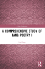 A Comprehensive Study of Tang Poetry I (China Perspectives) By Lin Geng Cover Image