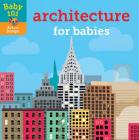 Baby 101: Architecture for Babies By Jonathan Litton, Thomas Elliott (Illustrator) Cover Image