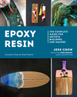 Epoxy Resin: The Complete Guide for Artists, Builders, and Makers Cover Image