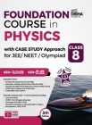 Foundation Course in Physics with Case Study Approach for JEE/ NEET/ Olympiad Class 8 - 5th Edition By Disha Experts Cover Image