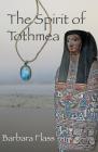Spirit of Tothmea By Barbara Flass Cover Image