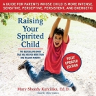 Raising Your Spirited Child, Third Edition: A Guide for Parents Whose Child Is More Intense, Sensitive, Perceptive, Persistent, and Energetic Cover Image