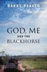 God, Me and the Blackhorse Cover Image
