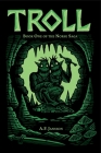 Troll: Book One of the Norse Saga By A. F. Jansson Cover Image