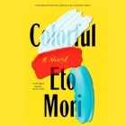 Colorful By Eto Mori, Brian Nishii (Read by), Jocelyne Allen (Translator) Cover Image