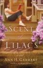 The Scent of Lilacs (Heart of Hollyhill #1) By Ann H. Gabhart Cover Image