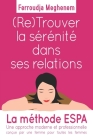 (RE) Trouver la sérénité dans ses relations: Un guide pratique pour les femmes qui souhaitent être plus sereines dans leurs relations au quotidien ! By Ferroudja Meghenem Cover Image
