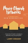 Micro Church Networks: A church for a new generation By Larry Kreider Cover Image