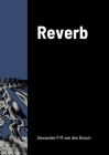 Reverb By Alexander P. M. Van Den Bosch Cover Image