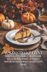 Wszystko z dyni: Książka kucharska z przepisami na dyniowe desery, wypieki i napoje na Halloween i każdy inny dzień By Peter Doughfrey Pl, Marcus Grain Pl Cover Image