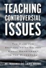 Teaching Controversial Issues: The Case for Critical Thinking and Moral Commitment in the Classroom By Nel Noddings, Laurie Brooks Cover Image