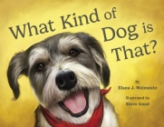 What Kind of Dog is That? By Elana J. Weinstein Cover Image