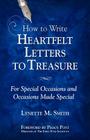 How to Write Heartfelt Letters to Treasure: For Special Occasions and Occasions Made Special Cover Image