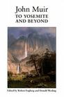 John Muir To Yosemite And Beyond By Robert Engberg Cover Image
