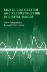 Signal Digitization and Reconstruction in Digital Radios Cover Image