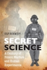 Secret Science: A Century of Poison Warfare and Human Experiments Cover Image