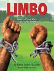 Limbo, From African Slave to Honored Grave By Robin Taylor-Chiarello, Steven Lester (Illustrator) Cover Image