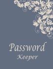 Password keeper: password keeper book Size 8.5x11inches, 120 pages Big column for recording. Internet Password book for seniors, Cover Image