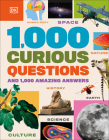 1,000 Curious Questions: And 1,000 Amazing Answers By DK Cover Image
