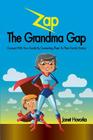 Zap the Grandma Gap: Connect with Your Family by Connecting Them to Their Family History By Janet C. Hovorka, Bob Bonham (Illustrator) Cover Image