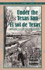 Under the Texas Sun/El Sol de Texas By Conrado Espinoza, Ethriam Cash Brammer (Translator), John Pluecker (Foreword by) Cover Image