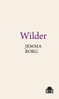 Wilder (Pavilion Poetry Lup) By Jemma Borg Cover Image