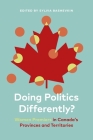 Doing Politics Differently?: Women Premiers in Canada’s Provinces and Territories By Sylvia Bashevkin (Editor) Cover Image