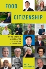 Food Citizenship: Food System Advocates in an Era of Distrust By Ray A. Goldberg Cover Image