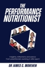 The Performance Nutritionist: Insights, reflections and advice from practitioners working in elite sport Cover Image
