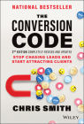 The Conversion Code: Stop Chasing Leads and Start Attracting Clients Cover Image