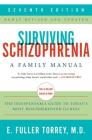 Surviving Schizophrenia, 7th Edition: A Family Manual Cover Image