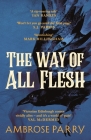 The Way of All Flesh By Ambrose Parry Cover Image