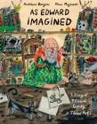 As Edward Imagined: A Story of Edward Gorey in Three Acts By Matthew Burgess, Marc Majewski (Illustrator) Cover Image