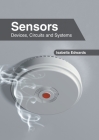 Sensors: Devices, Circuits and Systems By Isabella Edwards (Editor) Cover Image