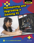 Maintaining and Upgrading a Gaming PC By Josh Gregory Cover Image