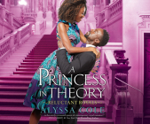 A Princess in Theory (Reluctant Royals #1) By Alyssa Cole, Karen Chilton (Narrated by) Cover Image
