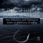 Phishing Dark Waters: The Offensive and Defensive Sides of Malicious Emails Cover Image