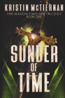 Sunder of Time: Book 1 of the Mason Timeline Trilogy Cover Image